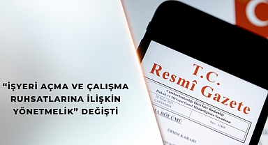 İşyeri Açma ve Çalışma Ruhsatlarında Yeni Dönem: Bakanlığa Resen Ruhsat Yetkisi