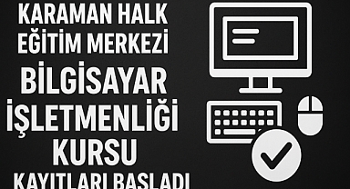 Karaman Halk Eğitim Merkezi Bilgisayar İşletmenliği Kursu Kayıtları Başladı