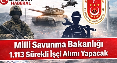 Millî Savunma Bakanlığı 1.113 Sürekli İşçi Alımı Yapacak