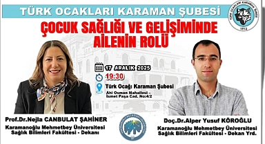 Türk Ocakları Karaman’da “Çocuk Sağlığı ve Gelişiminde Ailenin Rolü” Konuşulacak