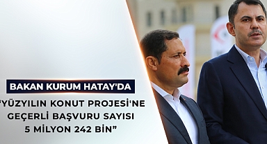 Yüzyılın Konut Projesi’ne 5 Milyon 242 Bin Geçerli Başvuru Yapıldı