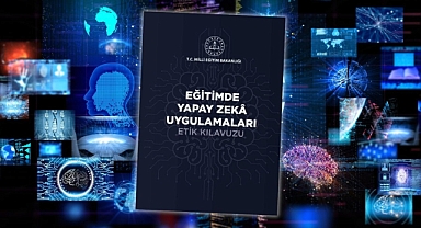 Eğitimde Yapay Zekâ Kullanımına Etik Çerçeve Getirildi