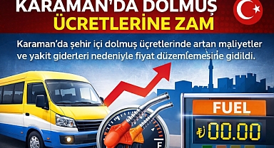 Karaman’da Minibüs ve Taksi Ücretlerine Zam