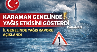 Karaman Genelinde Yağış Etkisini Gösterdi