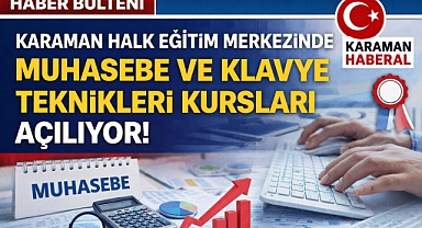 Karaman Halk Eğitim Merkezinde Muhasebe ve Klavye Teknikleri Kursları Açılıyor