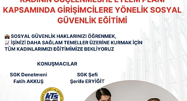 Kadın Girişimcilere Yönelik Sosyal Güvenlik Eğitimi Düzenlenecek