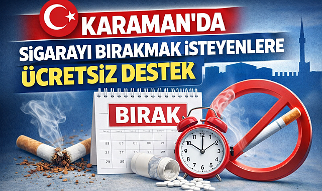 Karaman’da Sigarayı Bırakmak İsteyenlere Ücretsiz Destek