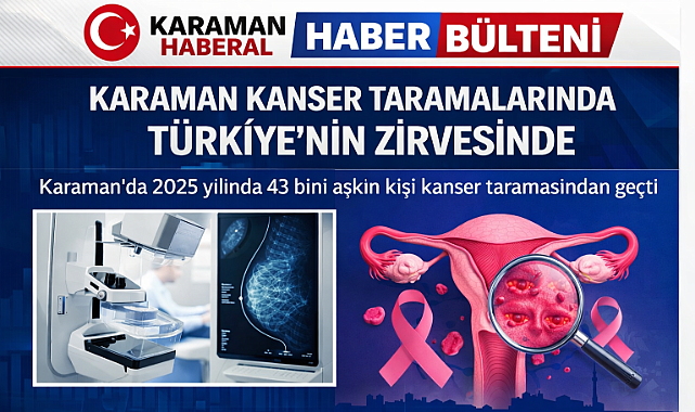 Karaman Kanser Taramalarında Türkiye’nin Zirvesinde