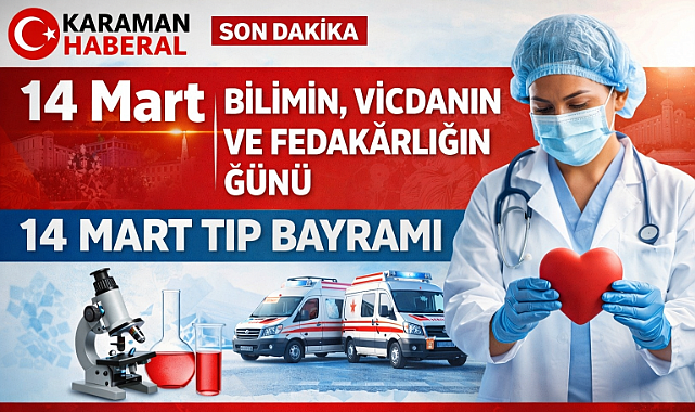 14 Mart: Bilimin, Vicdanın ve Fedakârlığın Günü