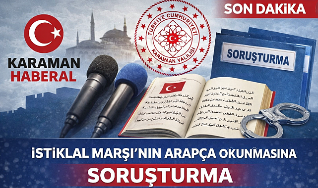 İstiklal Marşı’nın Arapça Okunmasına Soruşturma