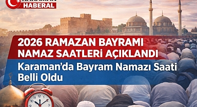 Karaman’da Bayram Namazı Saati Belli Oldu