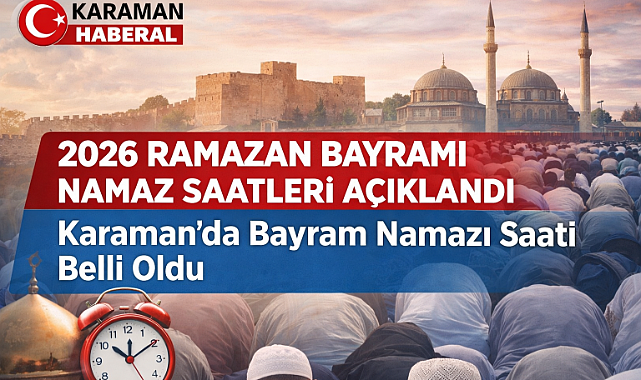 Karaman’da Bayram Namazı Saati Belli Oldu