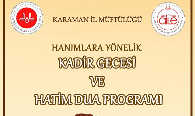 Karaman’da Hanımlara Yönelik Kadir Gecesi Hatim ve Dua Programı Düzenlenecek
