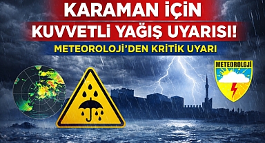 Karaman İçin Kuvvetli Yağış Uyarısı