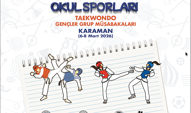 Okul Sporları Gençler Tekvando Grup Yarışmaları Karaman’da Başlıyor