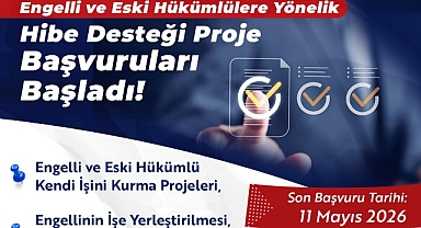 Engelli ve Eski Hükümlüler İçin Kendi İşini Kurma Hibe Desteği Başvuruları Başladı
