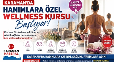 Karaman’da Hanımlara Özel Wellness Kursu Başlıyor