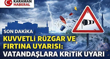 Kuvvetli Rüzgar ve Fırtına Uyarısı: Vatandaşlara Kritik Uyarı