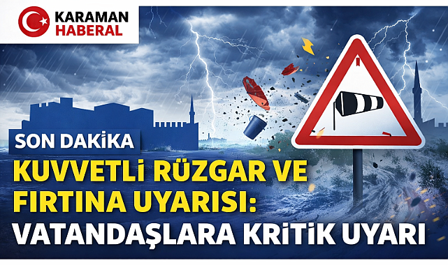 Kuvvetli Rüzgar ve Fırtına Uyarısı: Vatandaşlara Kritik Uyarı