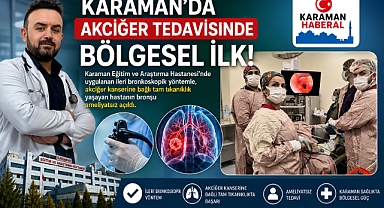 Karaman’da Akciğer Tedavisinde Bölgesel İlk