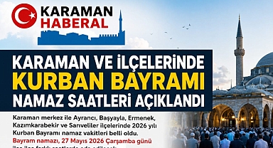 Karaman ve İlçelerinde Kurban Bayramı Namaz Saatleri Açıklandı