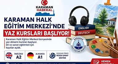 Karaman Halk Eğitim Merkezi’nde yaz kursları başlıyor: Dil ve sanat eğitimleri için kayıtlar açıldı