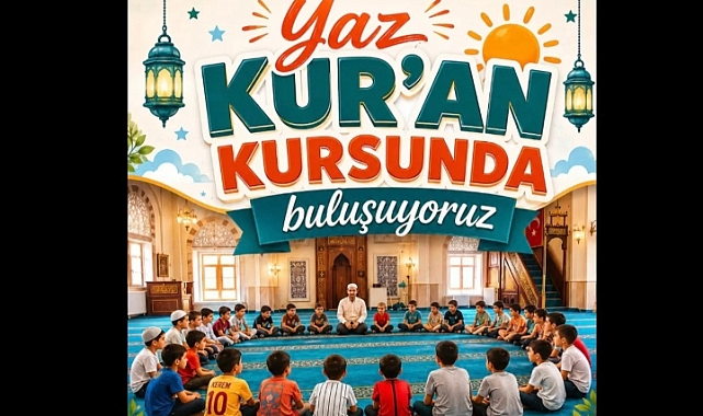 YAZ KUR’AN KURSLARI İÇİN KAYITLAR BAŞLIYOR