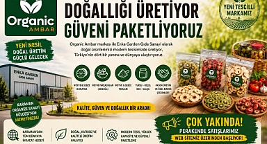 Enka Garden Gıda, Karaman'dan Dünyaya Açılmaya Hazırlanıyor