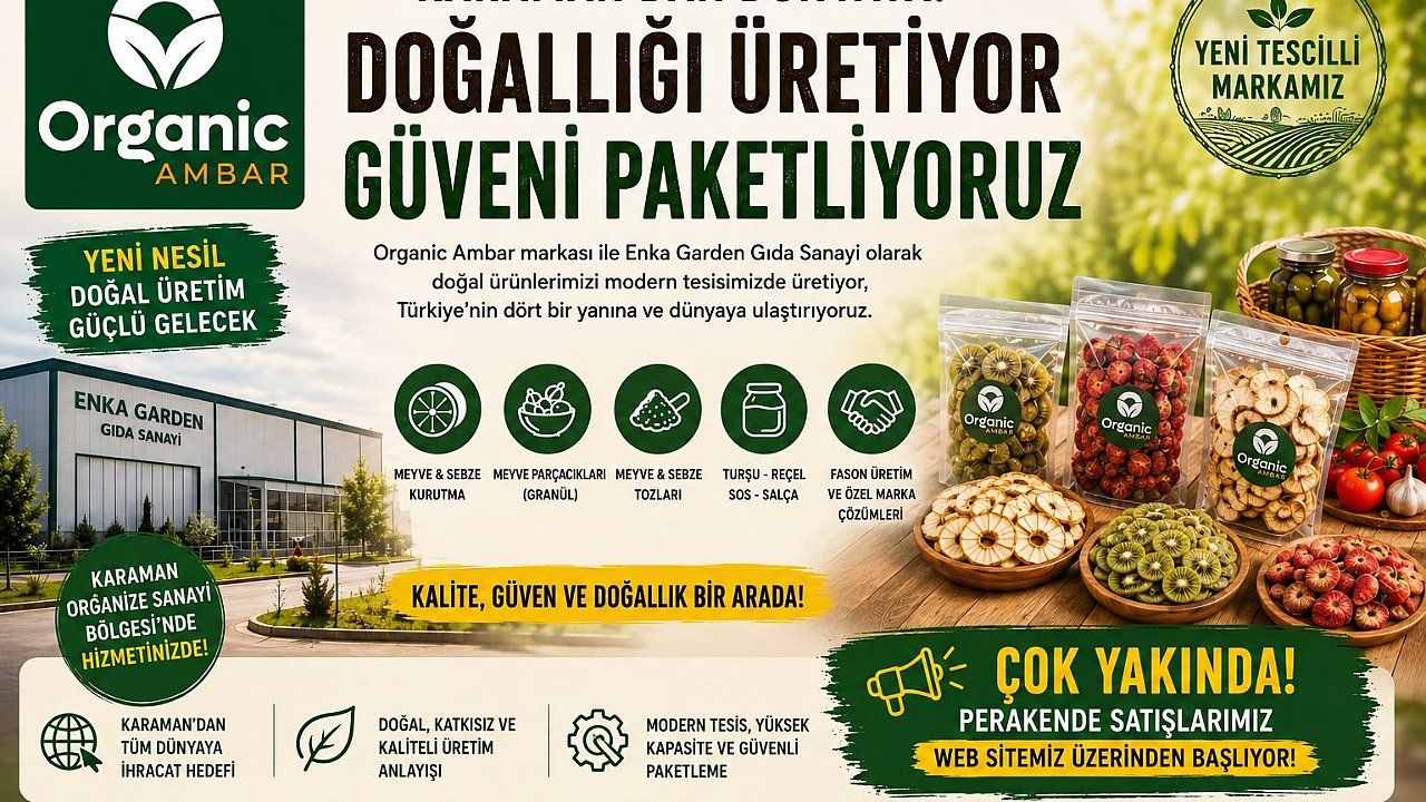 Enka Garden Gıda, Karaman'dan Dünyaya Açılmaya Hazırlanıyor