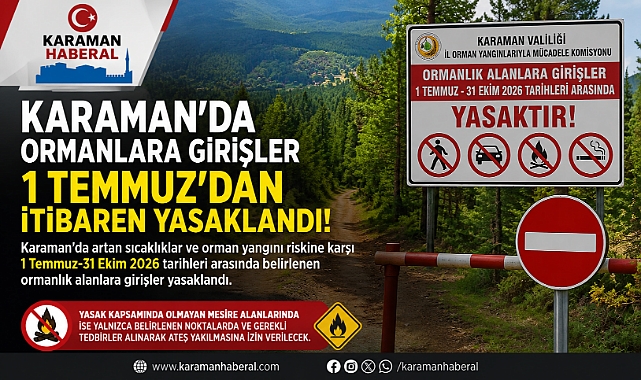 Karaman’da Ormanlara Girişler 1 Temmuz’dan İtibaren Yasaklandı