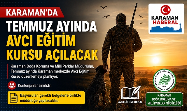 Karaman'da Temmuz Ayında Avcı Eğitim Kursu Açılacak